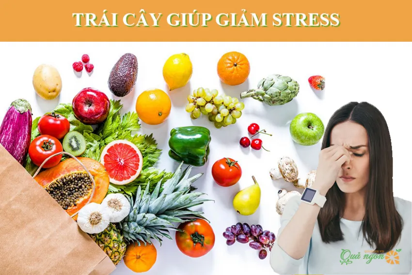 Các loại trái cây có tác dụng giúp giảm stress hiệu quả