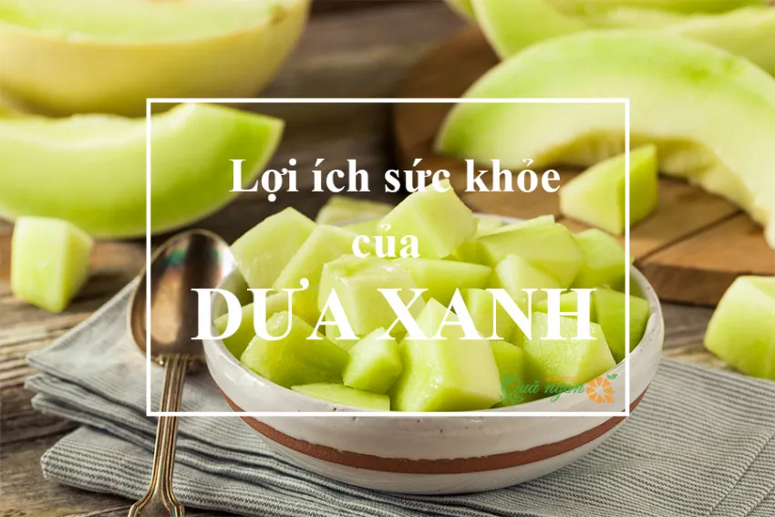 Lợi ích đáng ngạc nhiên của Dưa xanh Honeydew